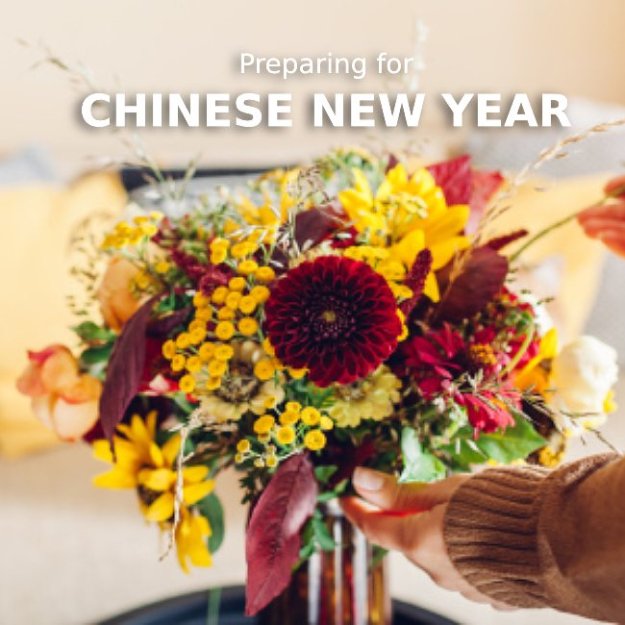 woman arranging flowers with text preparing for Chinese new year